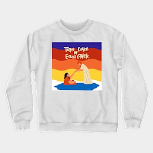 Take care Crewneck Sweatshirt